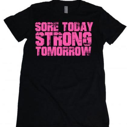Sore Today Strong Tomorrow Pink Womens Missy Fit..