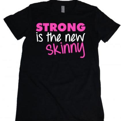 Strong Is The Skinny Funny Womens Missy Fit Scoop..