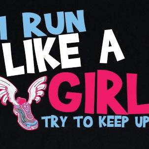 I Run Like A Girl Try To Keep Up Womens Missy Fit..